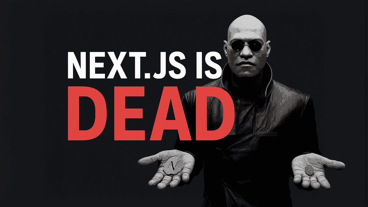 Next.js is dead